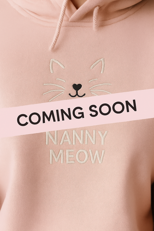 Nanny Meow Hoodies (Coming Soon! )